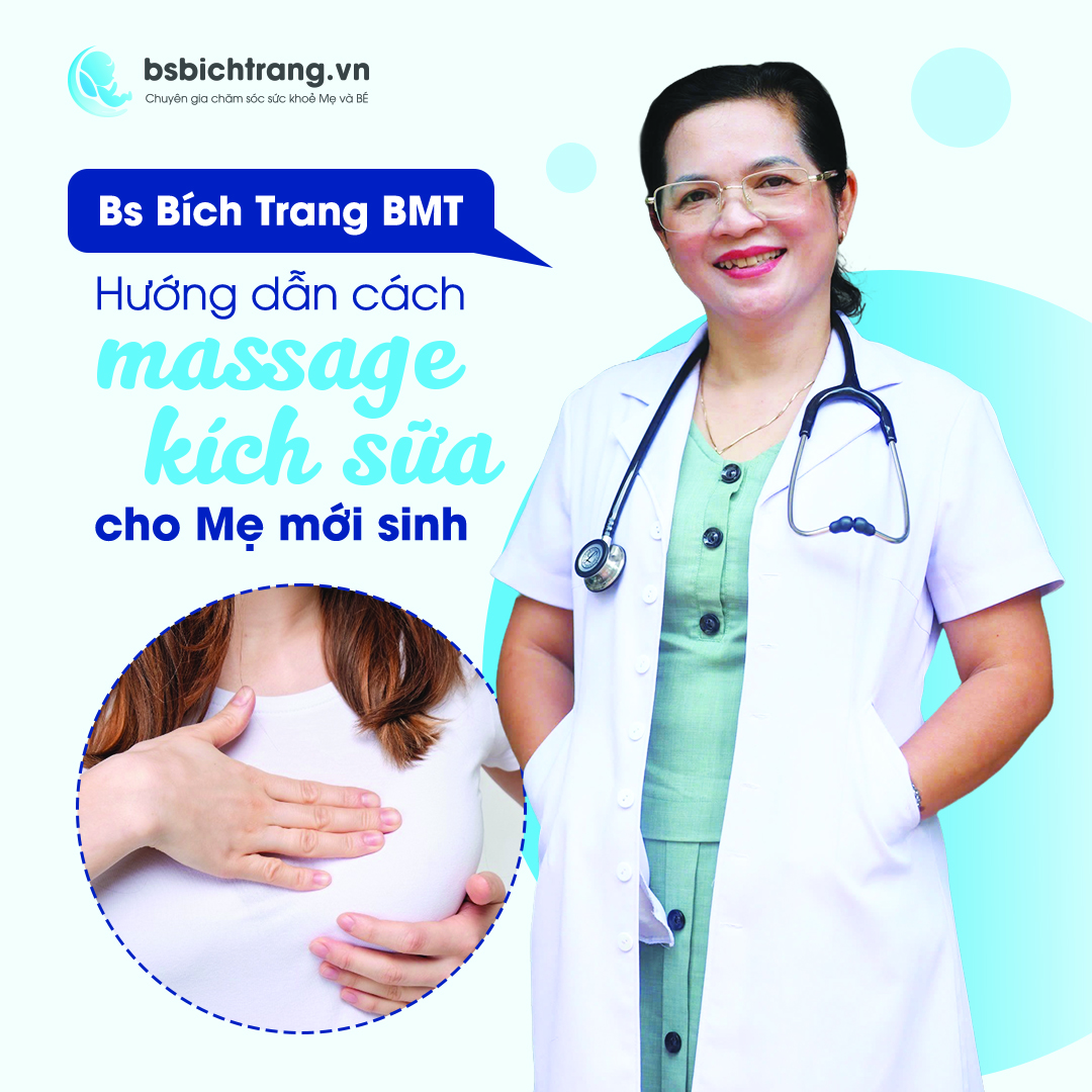 Bs Bích Trang BMT hướng dẫn cách massage kích sữa cho Mẹ mới sinh