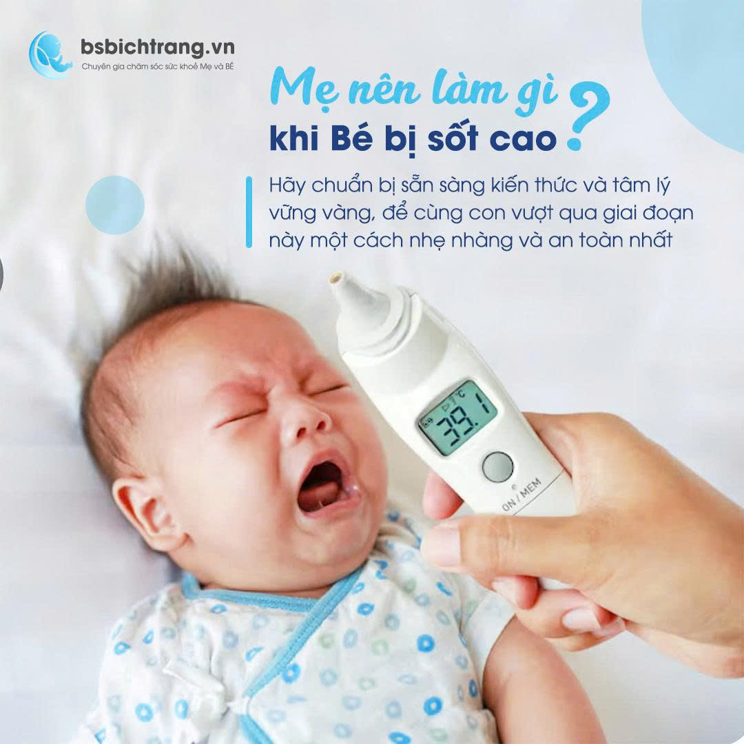 Mẹ nên làm gì khi Bé bị sốt cao?